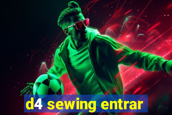 d4 sewing entrar